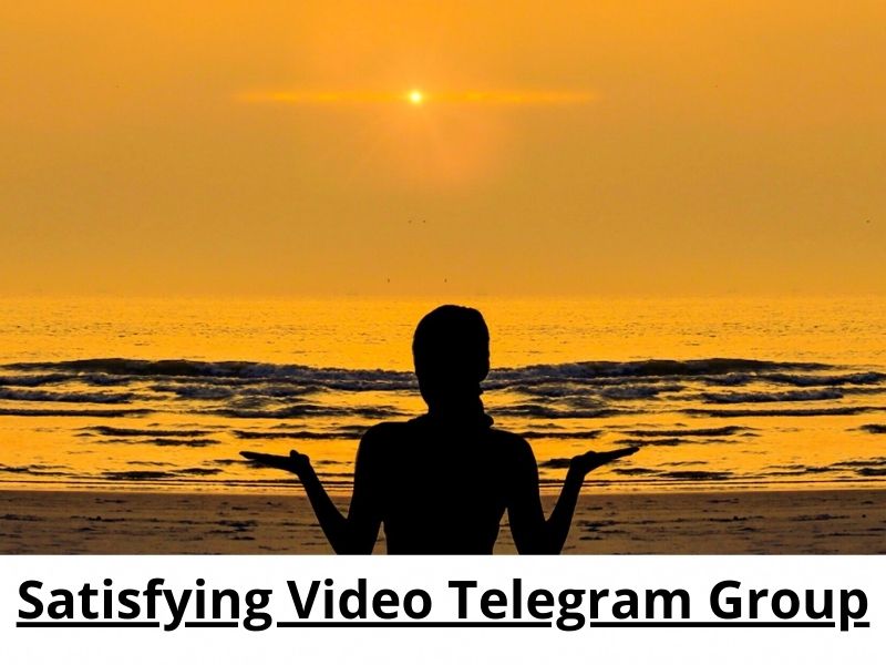 Satisfying Video Telegram Group Links