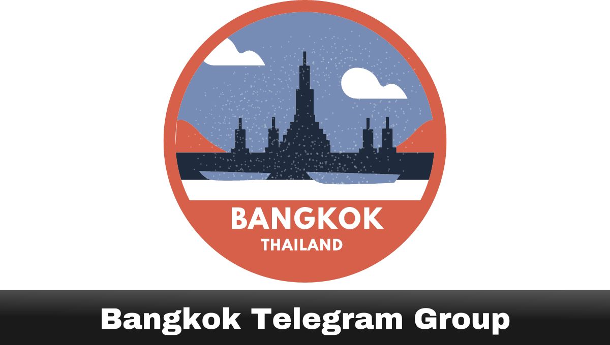 Bangkok Telegram Group and Channel Link